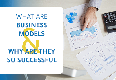 What are Business Models and Why are they so Successful
