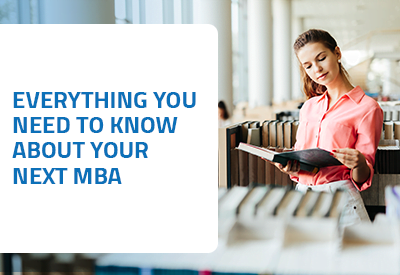 Everything you need to Know About Your Next MBA
