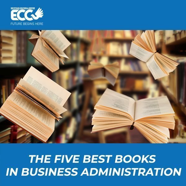 The five best books in Business Administration | Egyptian Culture Center