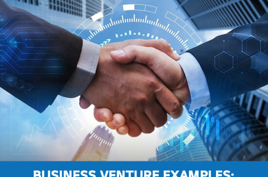 Business Venture Examples: Exploring the World of Entrepreneurship